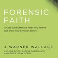 Cover Art for 9781434709929, Forensic Faith Participant's Guide by J Warner Wallace