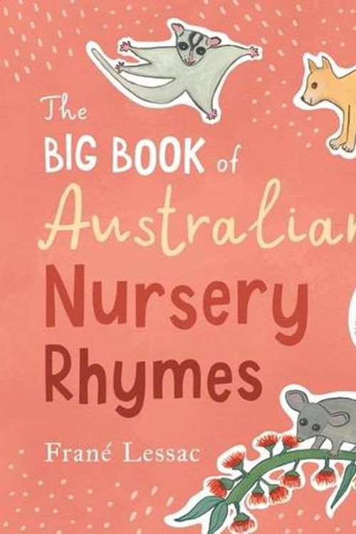 Cover Art for 9781760655099, The Big Book of Australian Nursery Rhymes by Lessac, Frané