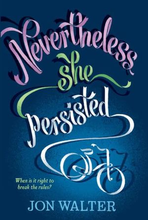 Cover Art for 9781788450256, Nevertheless, She Persisted by Jon Walter