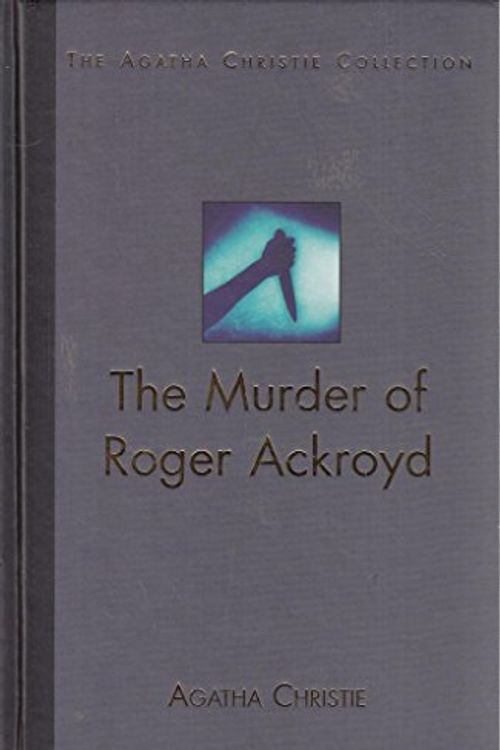 Cover Art for B000IZ45ZS, The Murder of Roger Ackroyd. The Agatha Christie Collection. Volume 9 by Agatha Christie