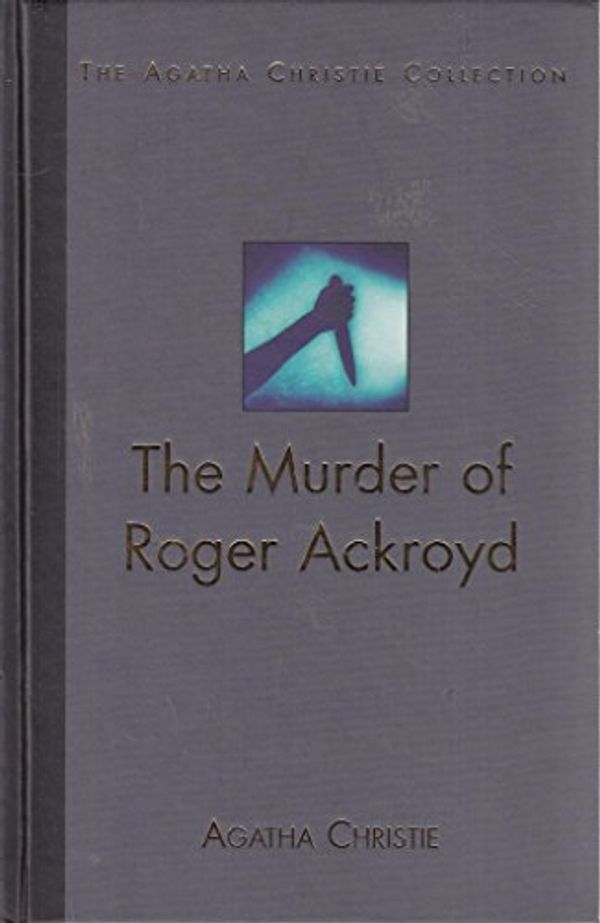 Cover Art for B000IZ45ZS, The Murder of Roger Ackroyd. The Agatha Christie Collection. Volume 9 by Unknown