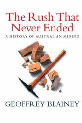 Cover Art for 9780522850093, The Rush That Never Ended by Geoffrey Blainey
