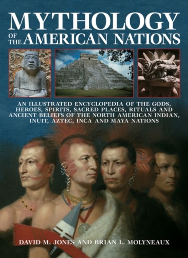Cover Art for 9781843094036, Mythology of the American Nations by Brian Molyneaux
