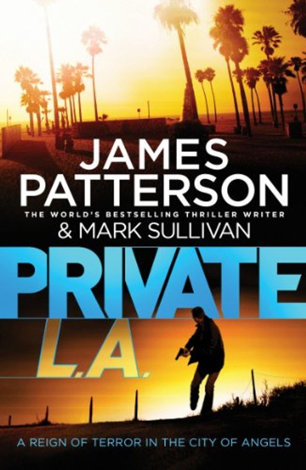 Cover Art for B00GDFVUWI, Private L.A.: (Private 7) by James Patterson