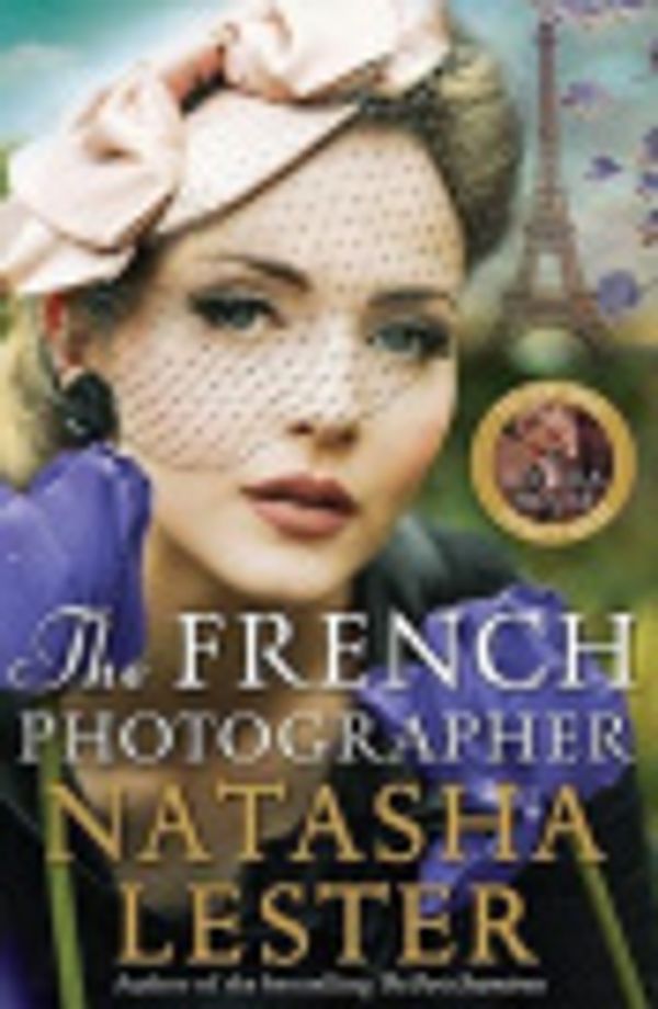 Cover Art for 9780733647659, The French Photographer by Natasha Lester