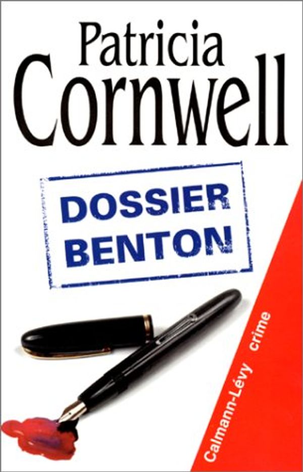 Cover Art for 9782702131886, Dossier Benton by Patricia Cornwell
