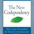 Cover Art for 9781439102145, The New Codependency: Help and Guidance for Today’s Generation by Melody Beattie