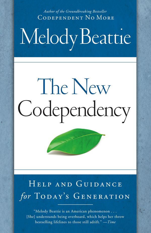 Cover Art for 9781439102145, The New Codependency: Help and Guidance for Today’s Generation by Melody Beattie