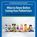 Cover Art for 9781578266074, What to Know Before Seeing Your Pediatrician by Becky Kim, Peter Jung