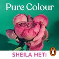 Cover Art for B09P3QZXJB, Pure Colour by Sheila Heti
