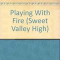 Cover Art for 9781559050029, Playing With Fire (Sweet Valley High) by Kate William