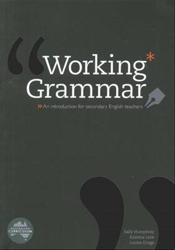 Cover Art for 9781442539440, Working Grammar by Sally Humphrey, Kristina Love, Louise Droga