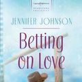 Cover Art for 9781616262303, Betting on Love (#938) by JENNIFER JOHNSON