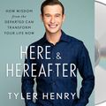Cover Art for 9781250803139, Here & Hereafter by Tyler Henry