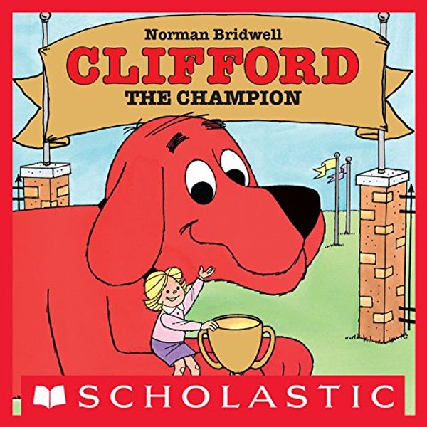 Cover Art for 9780545111751, Clifford the Champion by Norman Bridwell