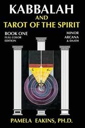 Cover Art for 9781502905789, Kabbalah and Tarot of the Spirit: Book One. The Minor Arcana and Daath: 1 by Eakins Ph.D., Pamela