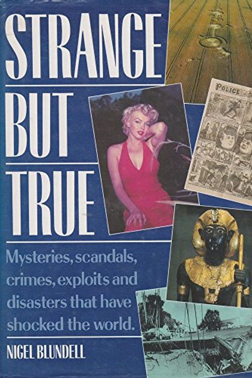 Cover Art for 9781856051057, Strange but True by Nigel Blundell