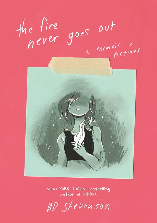 Cover Art for 9780062278289, The Fire Never Goes Out: A Memoir in Pictures by Noelle Stevenson
