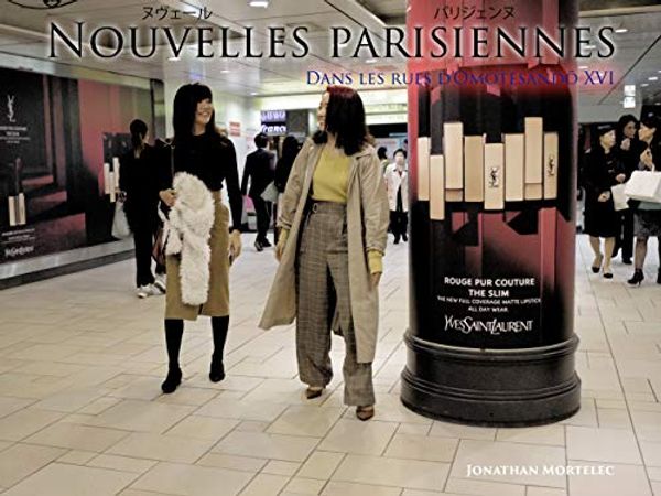 Cover Art for B07YZNNCWQ, NOUVELLES PARISIENNES: Dans les rues d'Omotesandō XVI (French Edition) by Jonathan Mortelec