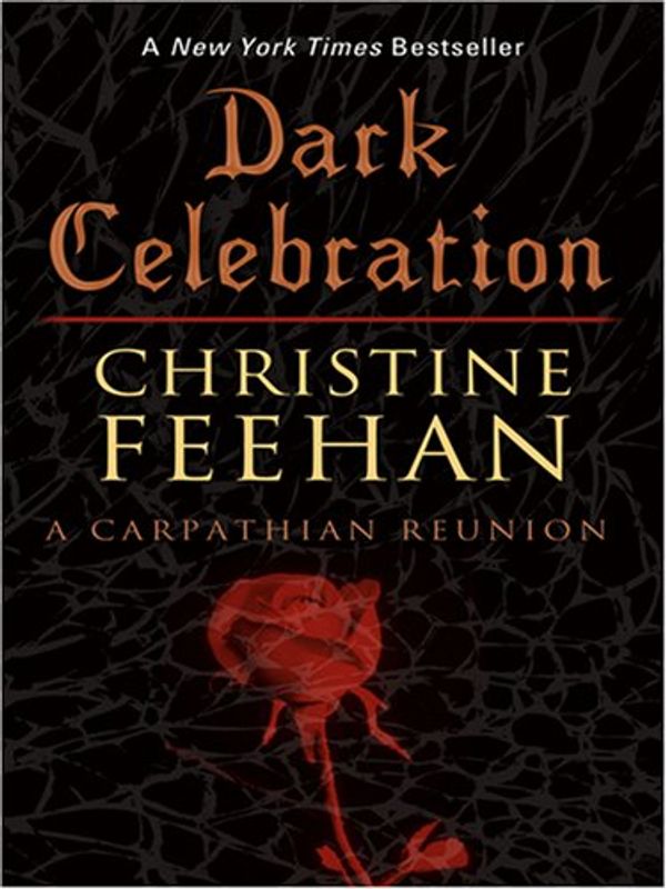 Cover Art for 9780786293339, Dark Celebration: A Carpathian Reunion (The Carpathians (Dark) Series, Book 14) by Christine Feehan