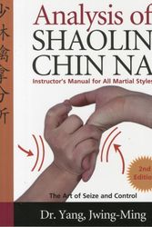 Cover Art for 9781594390005, Analysis of Shaolin Chin Na by Jwing-Ming Yang