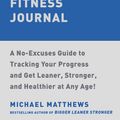 Cover Art for 9781668034866, Muscle for Life Fitness Journal by Michael Matthews