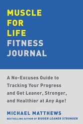 Cover Art for 9781668034866, Muscle for Life Fitness Journal by Michael Matthews