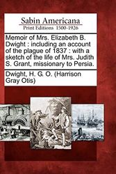 Cover Art for 9781275866454, Memoir of Mrs. Elizabeth B. Dwight by H G O Dwight
