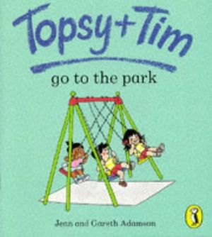 Cover Art for 9780140559279, Topsy and Tim Go to the Park by Jean Adamson, Gareth Adamson