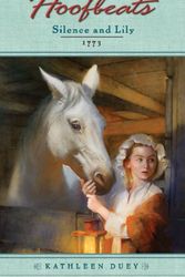 Cover Art for 9780525478522, Silence and Lily, 1773 by Kathleen Duey