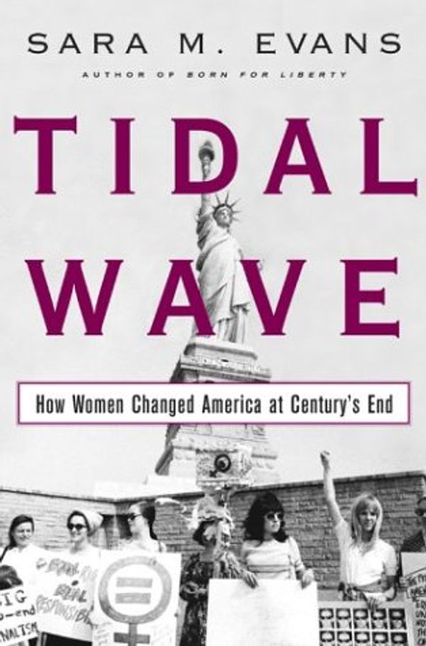Cover Art for 9780029099124, Tidal Wave: How Women Changed America at Century's End by Sara M. Evans