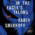 Cover Art for 9780593748916, The Girl in the Eagle's Talons by Karin Smirnoff