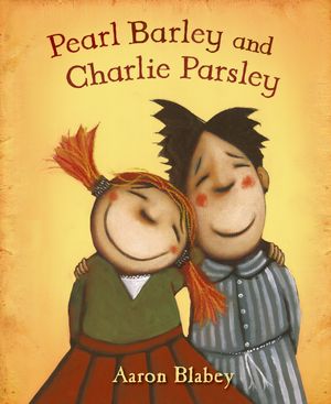 Cover Art for 9781590785966, Pearl Barley and Charlie Parsley by Aaron Blabey