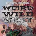 Cover Art for B07DWGCKHS, Weird Wild West (Volume 1) by Carter Rydyr, Ethan Somerville
