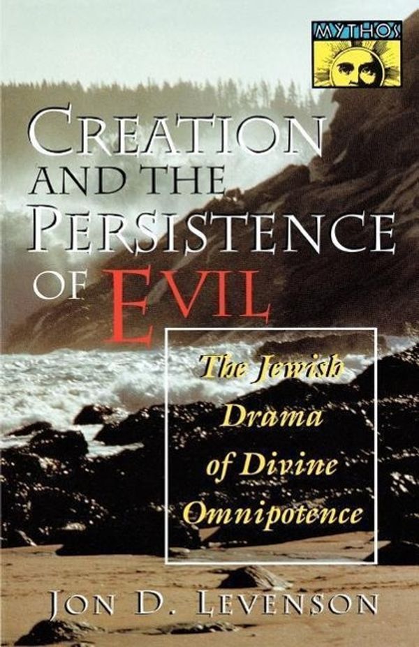 Cover Art for 9780691029504, Creation and the Persistence of Evil by Jon D. Levenson