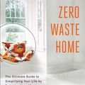 Cover Art for 9781451697681, Zero Waste Home by Bea Johnson