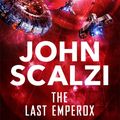 Cover Art for 9781509835379, Last Emperox by John Scalzi
