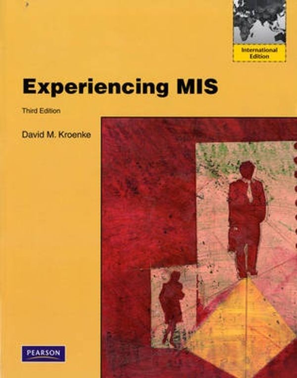 Cover Art for 9780132570176, Experiencing MIS by David M. Kroenke