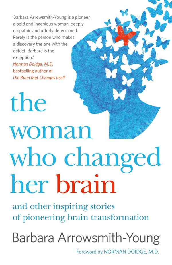 Cover Art for 9780730498124, The Woman Who Changed Her Brain: And Other Inspiring Stories of Pioneering Brain Transformation by Barbara Arrowsmith-Young