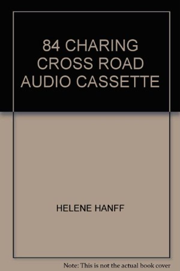 Cover Art for 9781407405117, 84 CHARING CROSS ROAD AUDIO CASSETTE by HELENE HANFF