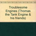 Cover Art for 9780749707521, Troublesome Engines by Rev. Wilbert Vere Awdry