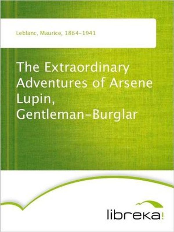 Cover Art for 9783655059616, The Extraordinary Adventures of Arsene Lupin, Gentleman-Burglar by Maurice Leblanc