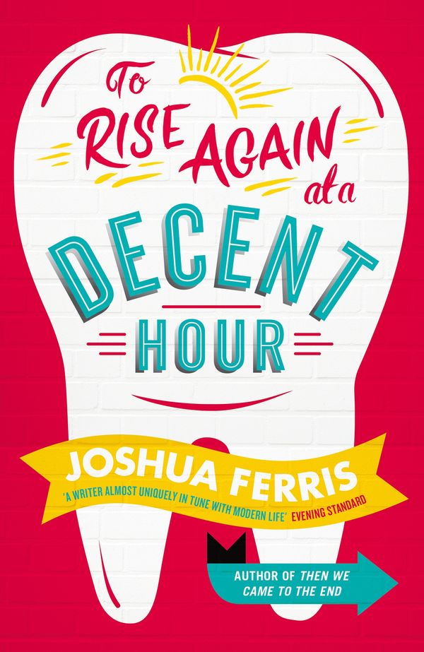 Cover Art for 9780670917730, To Rise Again at a Decent Hour by Joshua Ferris