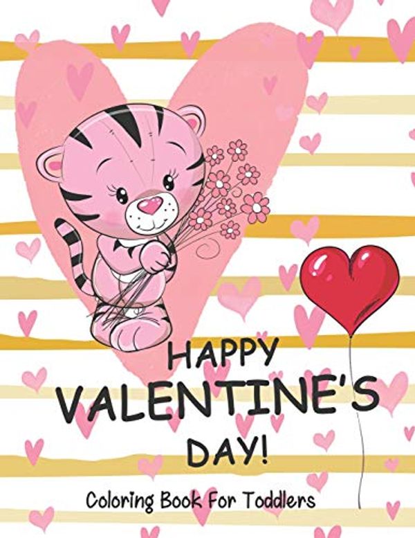 Cover Art for 9781672632775, Happy Valentine’s Day coloring book for toddlers: A Fun Valentine's Day Coloring Book (Hearts, Animals, Flowers, Trees, Valentine's Day and More Cute Designs) by Teresa Linda