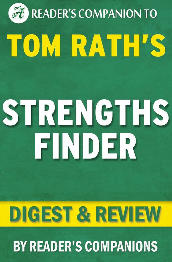 Cover Art for 1230001207972, StrengthsFinder: By Tom Rath Digest & Review by Reader Companions