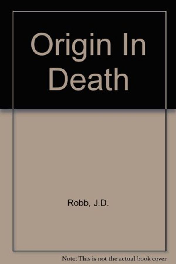 Cover Art for 9780753186855, Origin In Death by J.d. Robb