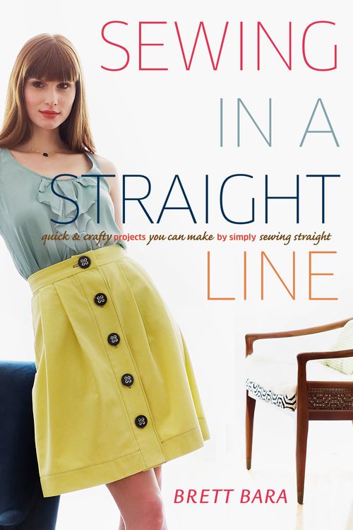 Cover Art for 9780307586650, Sewing In A Straight Line by Brett Bara