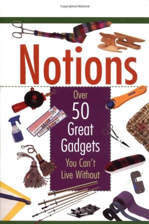 Cover Art for 9781561584154, Notions: Over 50 Great Gadgets You Can't Live Without by Linda Lee