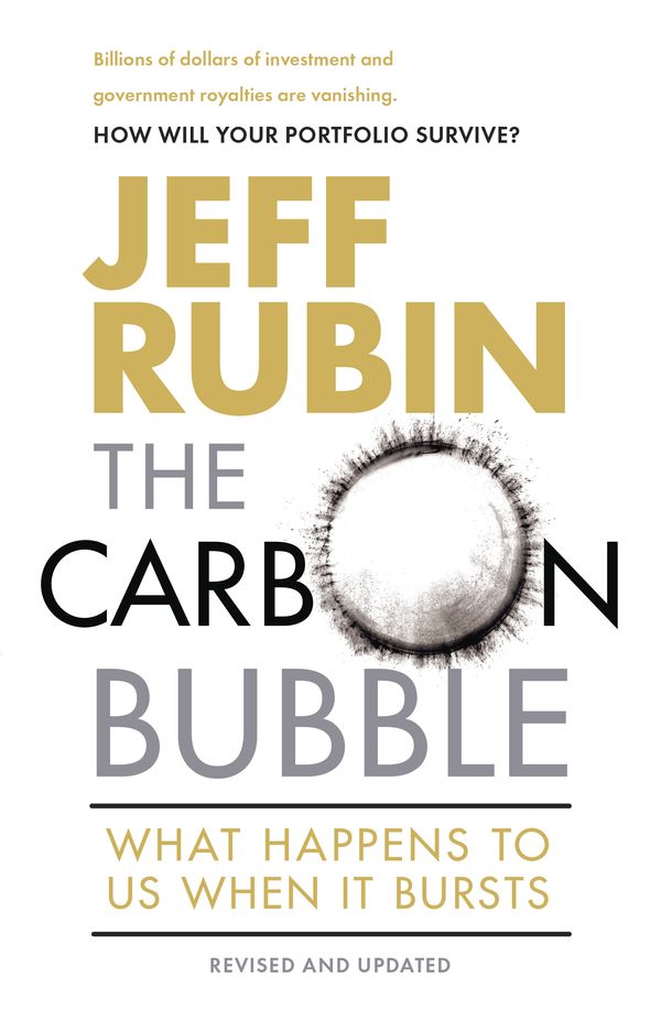 Cover Art for 9780345814708, The Carbon Bubble: What Happens to Us When It Bursts by Jeff Rubin