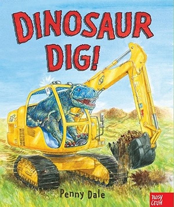 Cover Art for 9780763658717, Dinosaur Dig! by Penny Dale